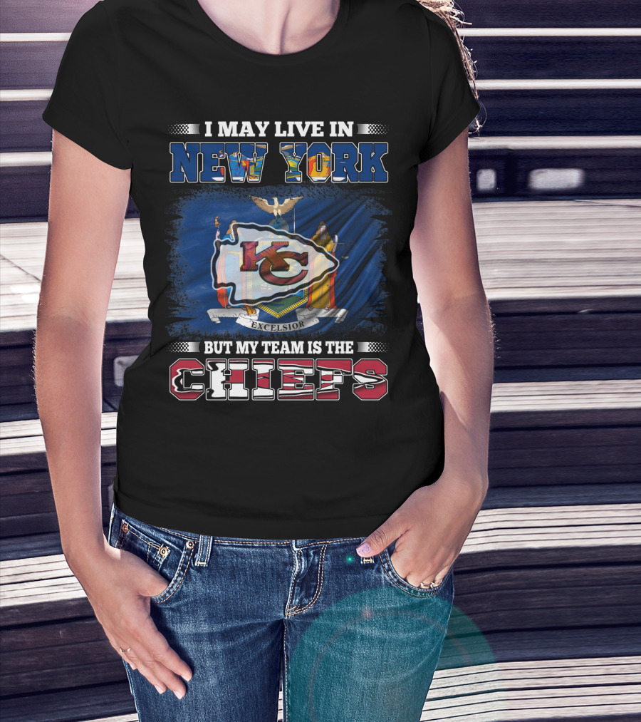 I May Live In New York But My Team Is The Chiefs Kansas City Flag T-Shirt