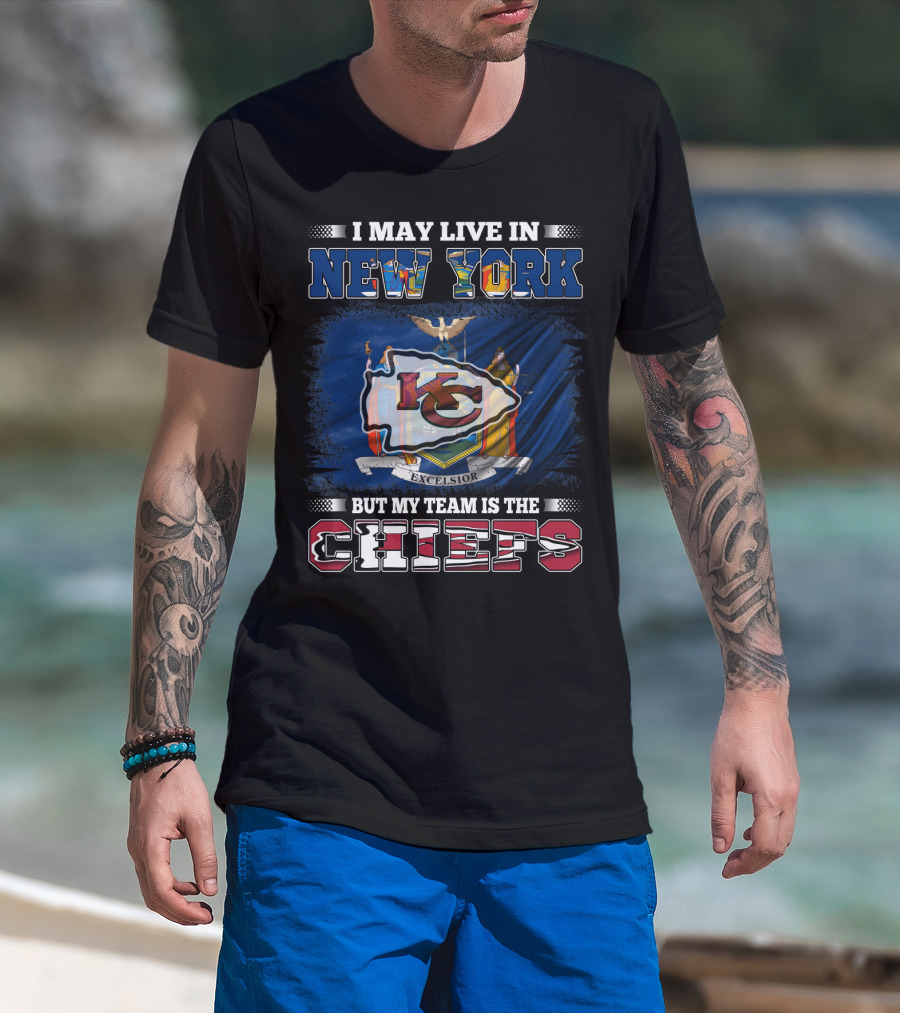 I May Live In New York But My Team Is The Chiefs Kansas City Flag T-Shirt