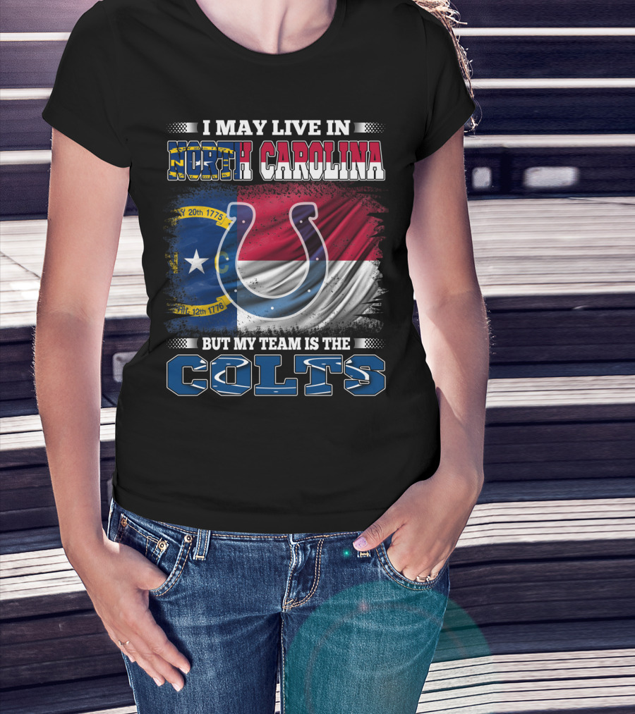 I May Live In North Carolina With State Flag But My Team Is The Colts Horseshoe T-Shirt