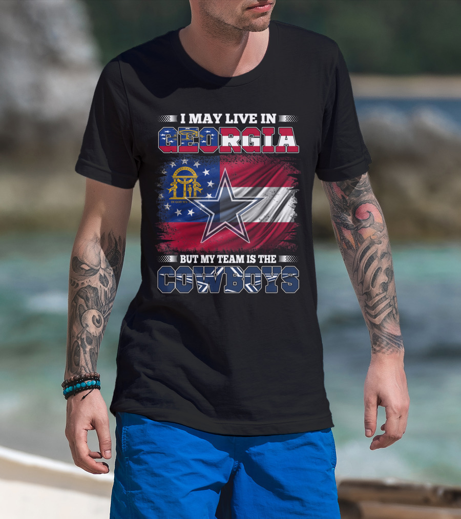 I May Live In Georgia But My Team Is The Cowboys Georgia Flag Star T-Shirt