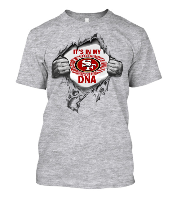 It's In My Dna Sf 49ers T-Shirt