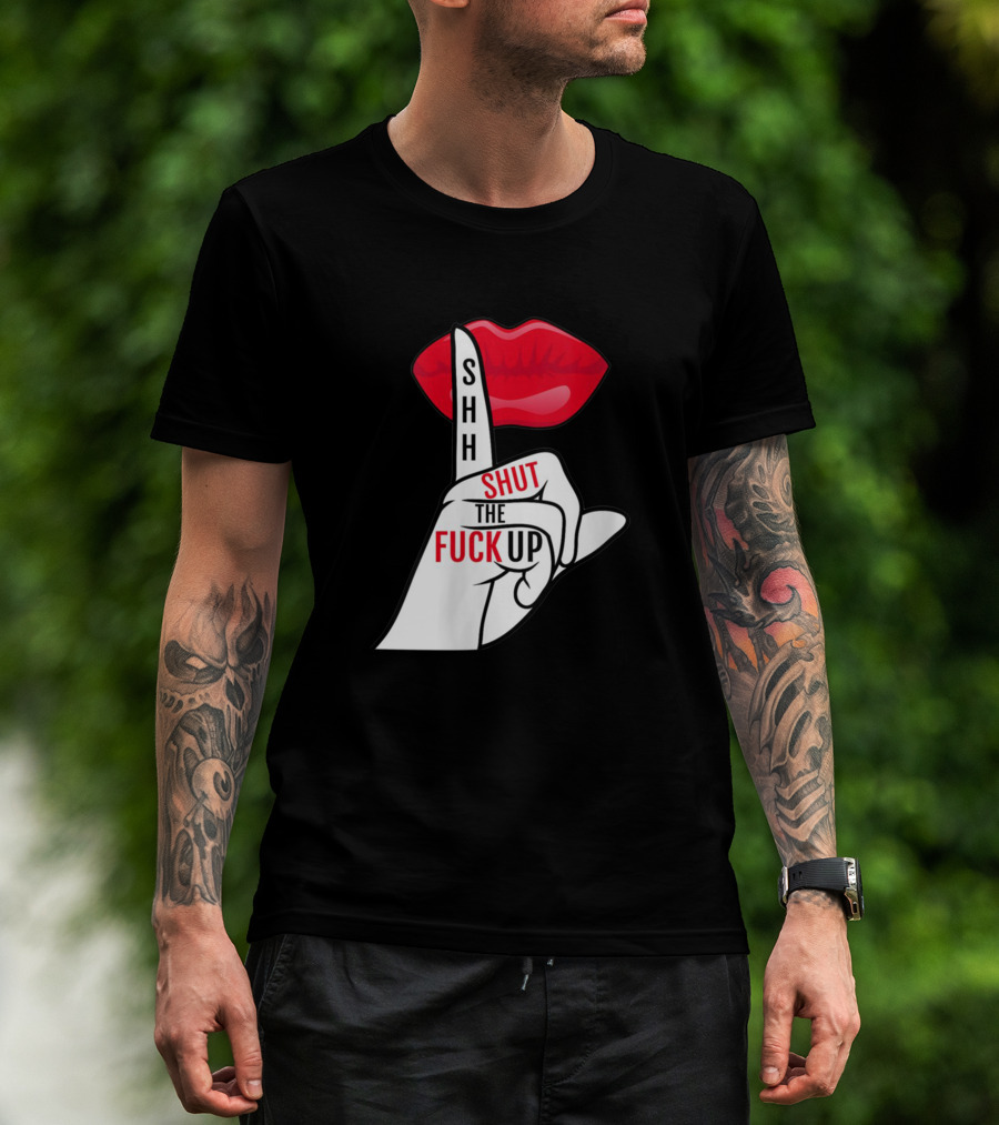 Shhh Shut The Fuck Up Red Lips Finger Gesture T-Shirt