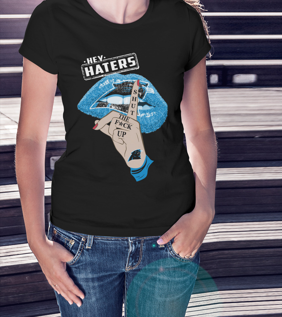 Hey Haters Carolina Panthers Shut The F**K Up Lip T-Shirt