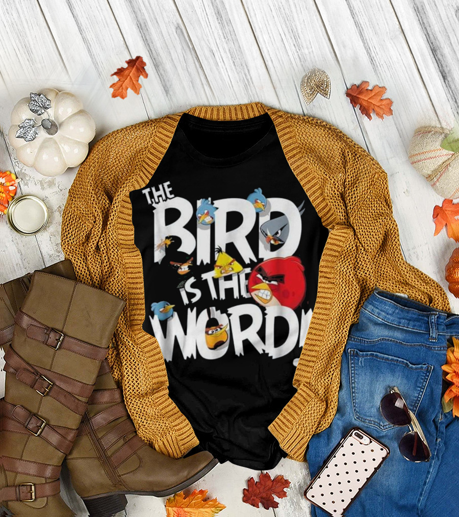 THE BIRD IS THE WORD Angry Birds T-Shirt