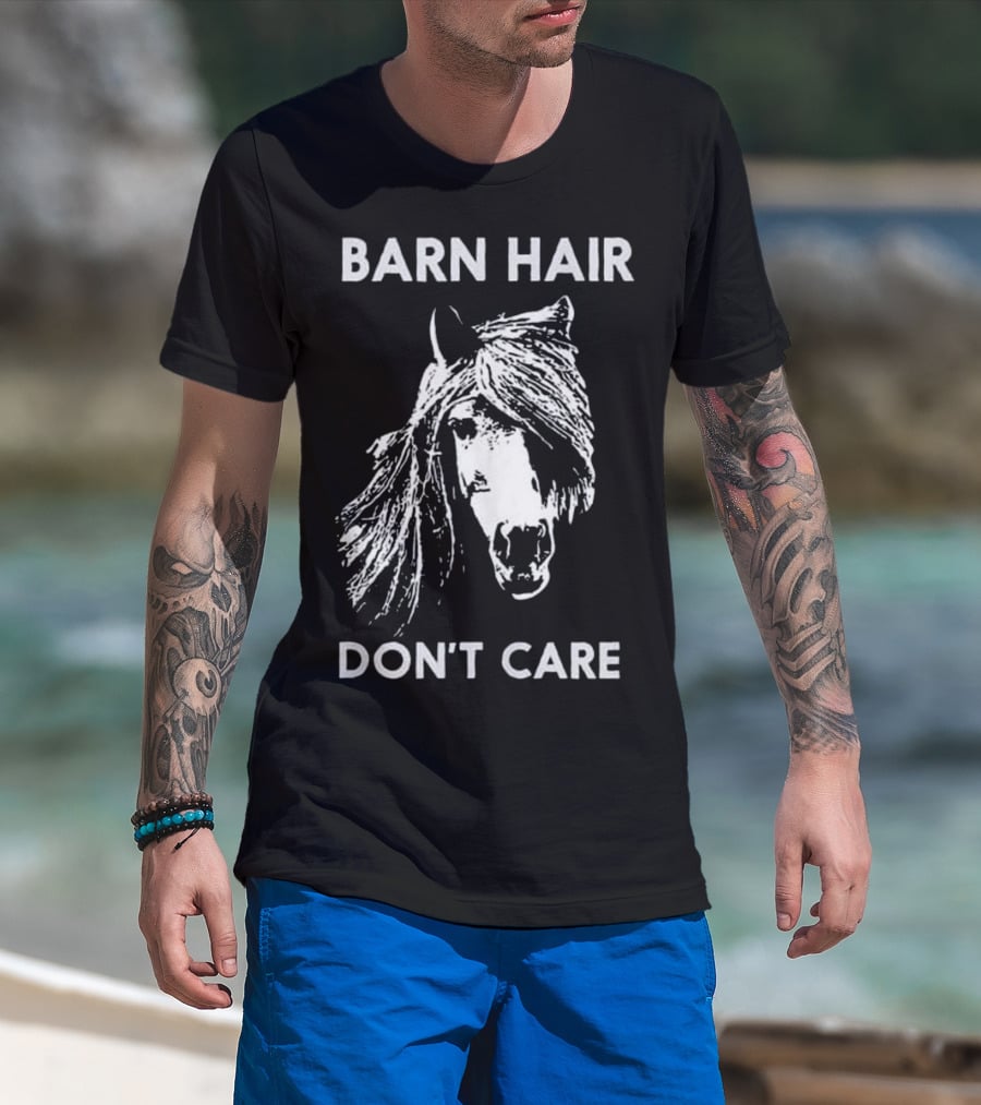 Barn Hair Don't Care Funny Horse Riding Horseback T-Shirt