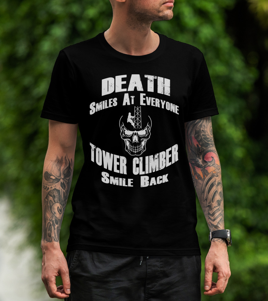 Death Smiles At Everyone Tower Climber Smile Back Skull Tower T-Shirt