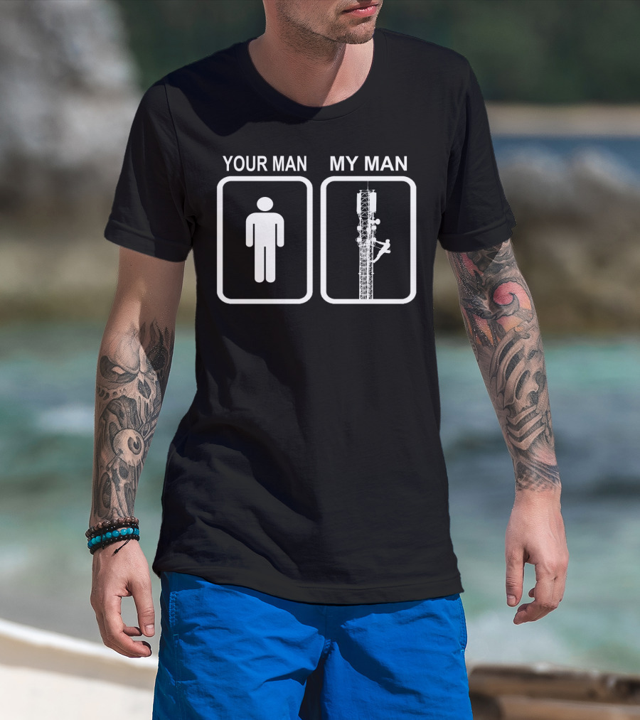 Your Man My Man Tower Climber T-Shirt
