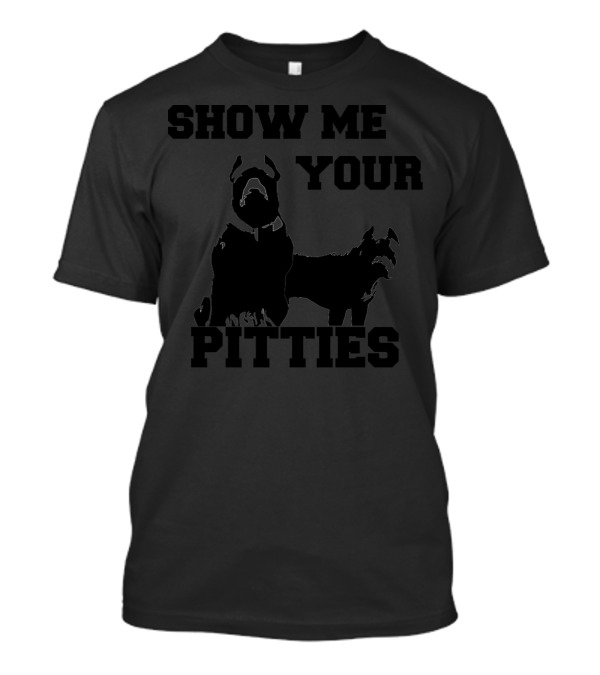 Show Me Your Pitties Funny Pitbull Design Black Edition T-Shirt