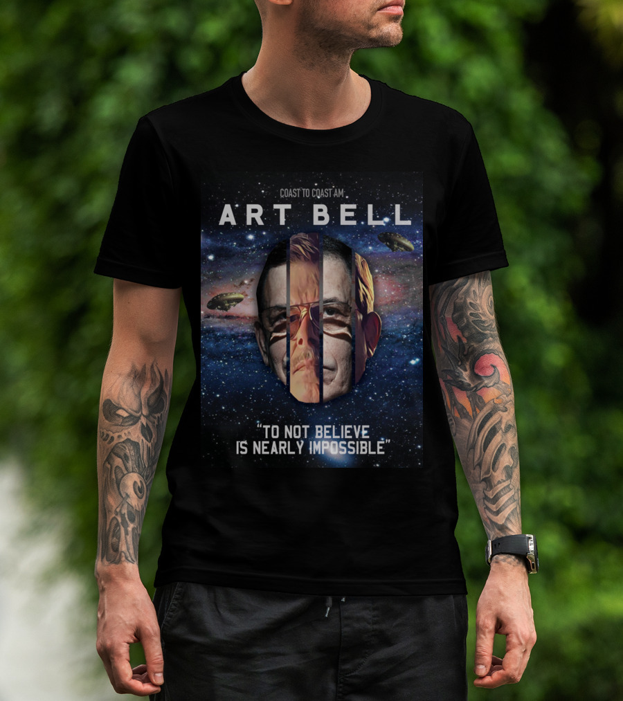 Coast To Coast AM Art Bell To Not Believe Is Nearly Impossible T-Shirt