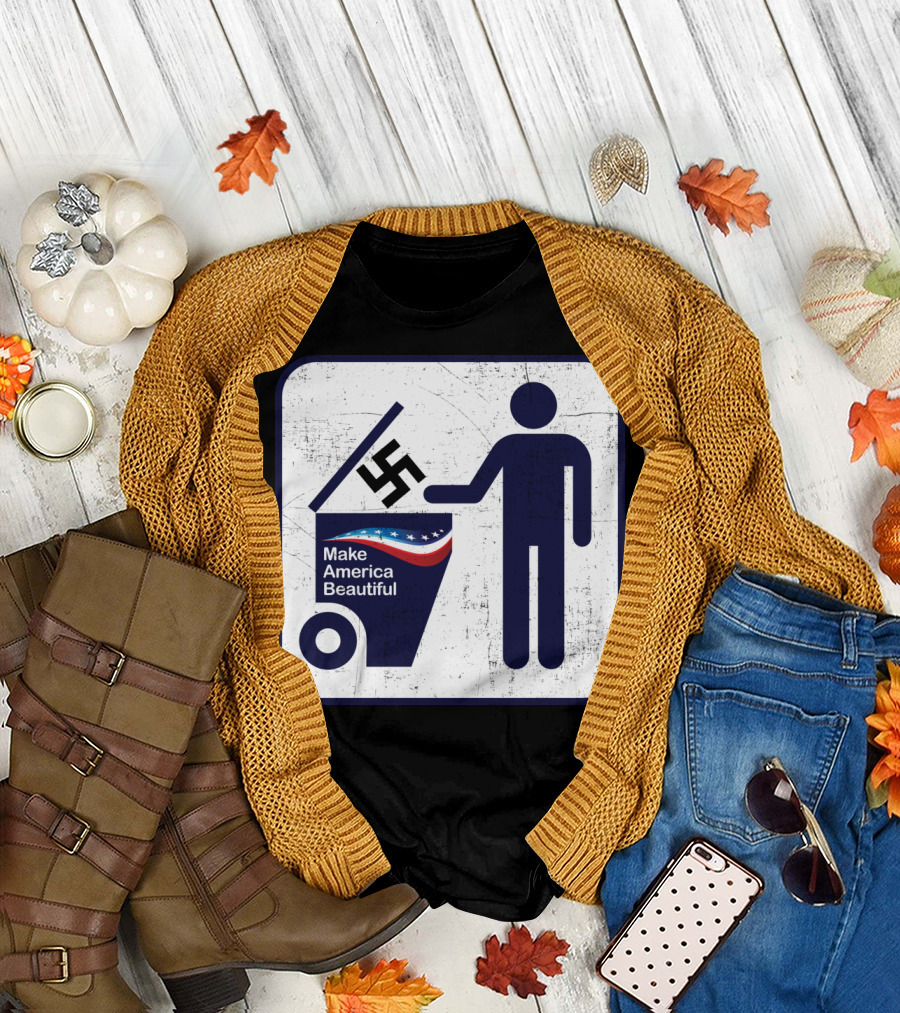 Make America Beautiful Anti-Swastika Graphic with Trash Can and Stick Figure T-Shirt
