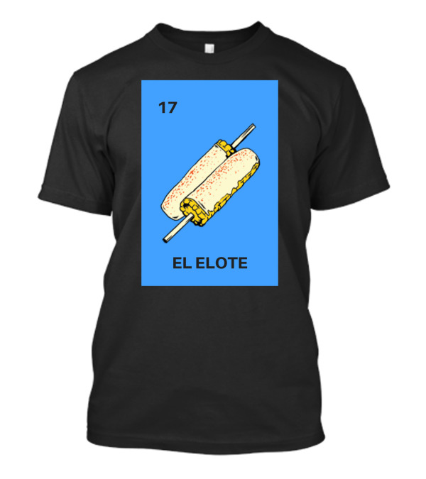 17 El Elote Mexican Loteria Bingo Card Corn T-Shirt