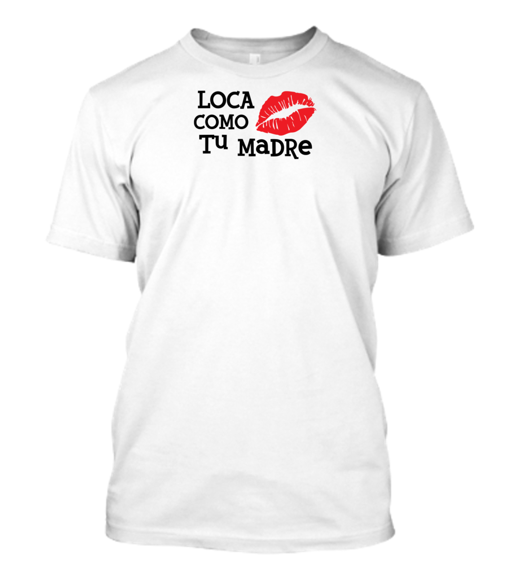 LOCA COMO TU MADRE Red Lips T-Shirt