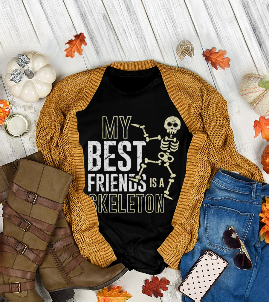 My Best Friends Is A Skeleton Dancing Bones Humorous T-Shirt