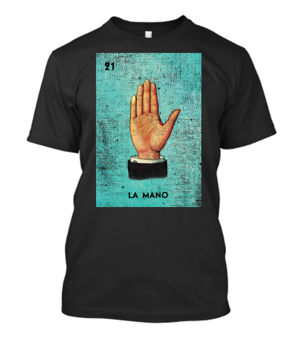 La Mano 21 Mexican Loteria Bingo Card T-Shirt