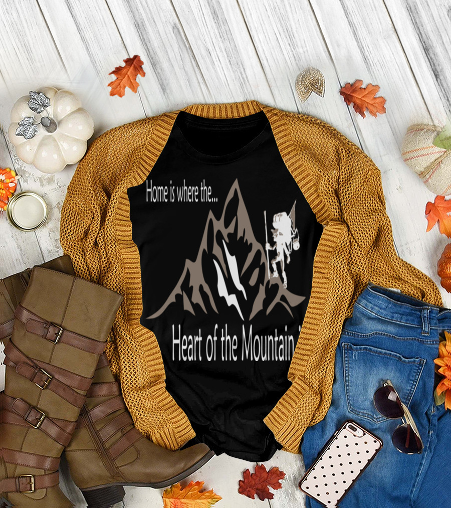 Home is Where the Heart of the Mountain is with Climber T-Shirt