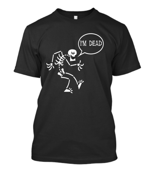 I'm Dead Dancing Skeleton White T-Shirt