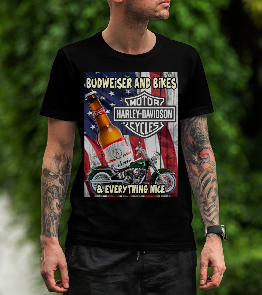 Budweiser And Bikes Harley Davidson Motorcycles & Everything Nice T-Shirt