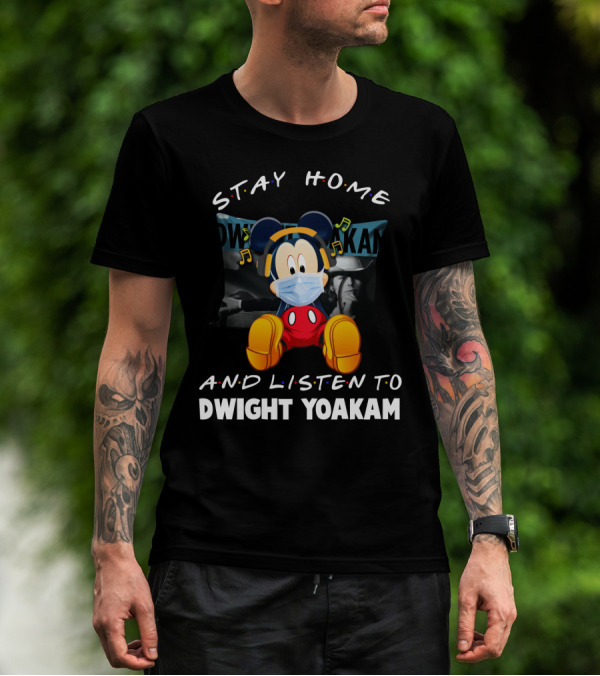 Stay Home And Listen To Dwight Yoakam Mickey Mouse Masked Music T-Shirt