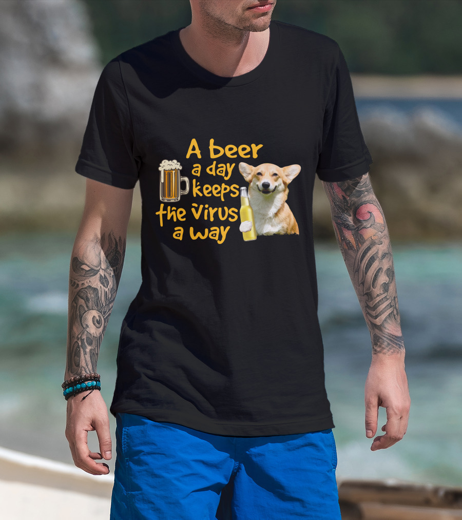 A Beer A Day Keeps The Virus Away Funny Corgi T-Shirt