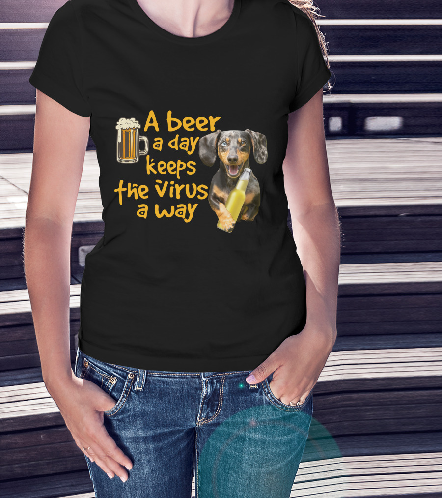 A Beer A Day Keeps The Virus Away Funny Dachshund And Beer T-Shirt