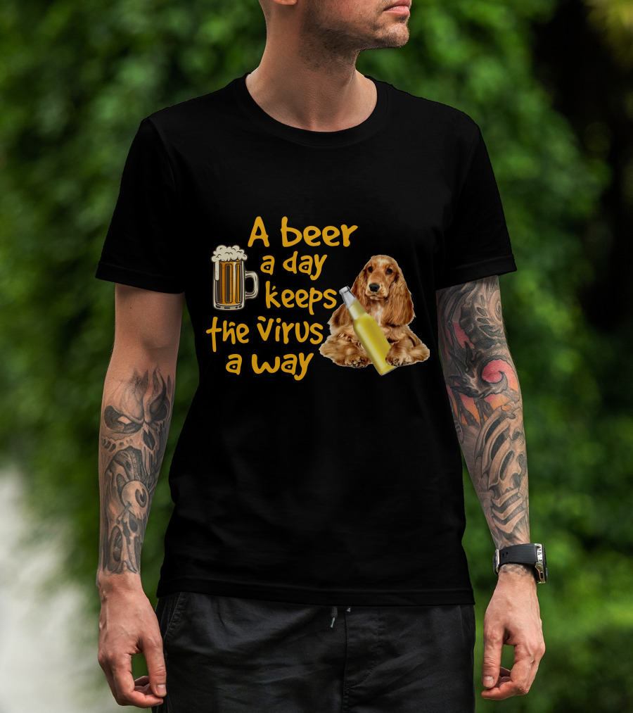 A Beer A Day Keeps The Virus Away Funny English Cocker Spaniel And Beer T-Shirt