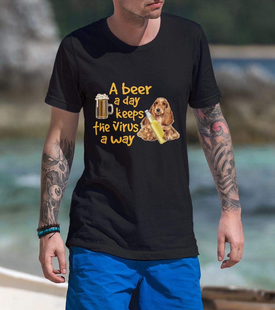 A Beer A Day Keeps The Virus Away Funny English Cocker Spaniel And Beer T-Shirt