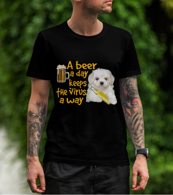 A Beer A Day Keeps The Virus Away Funny Havanese And Beer T-Shirt