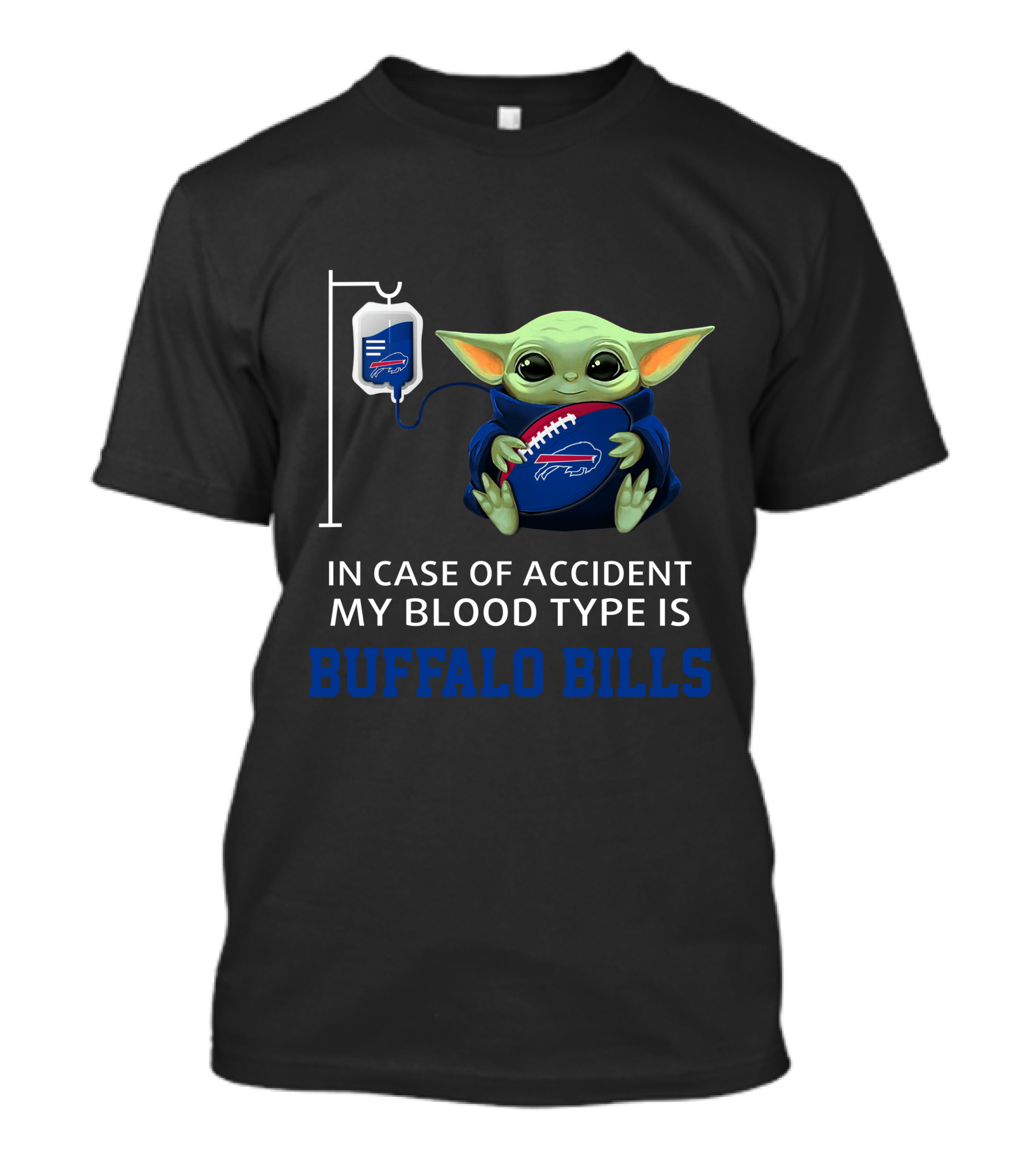 Buffalo Bills Baby Yoda In Case Of Accident My Blood Type Is T-Shirt
