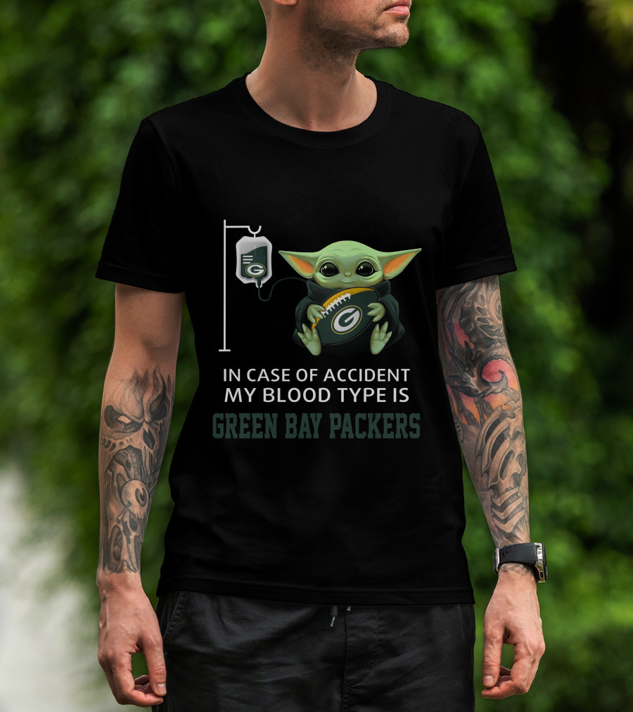 Green Bay Packers Baby Yoda In Case Of Accident My Blood Type Is T-Shirt