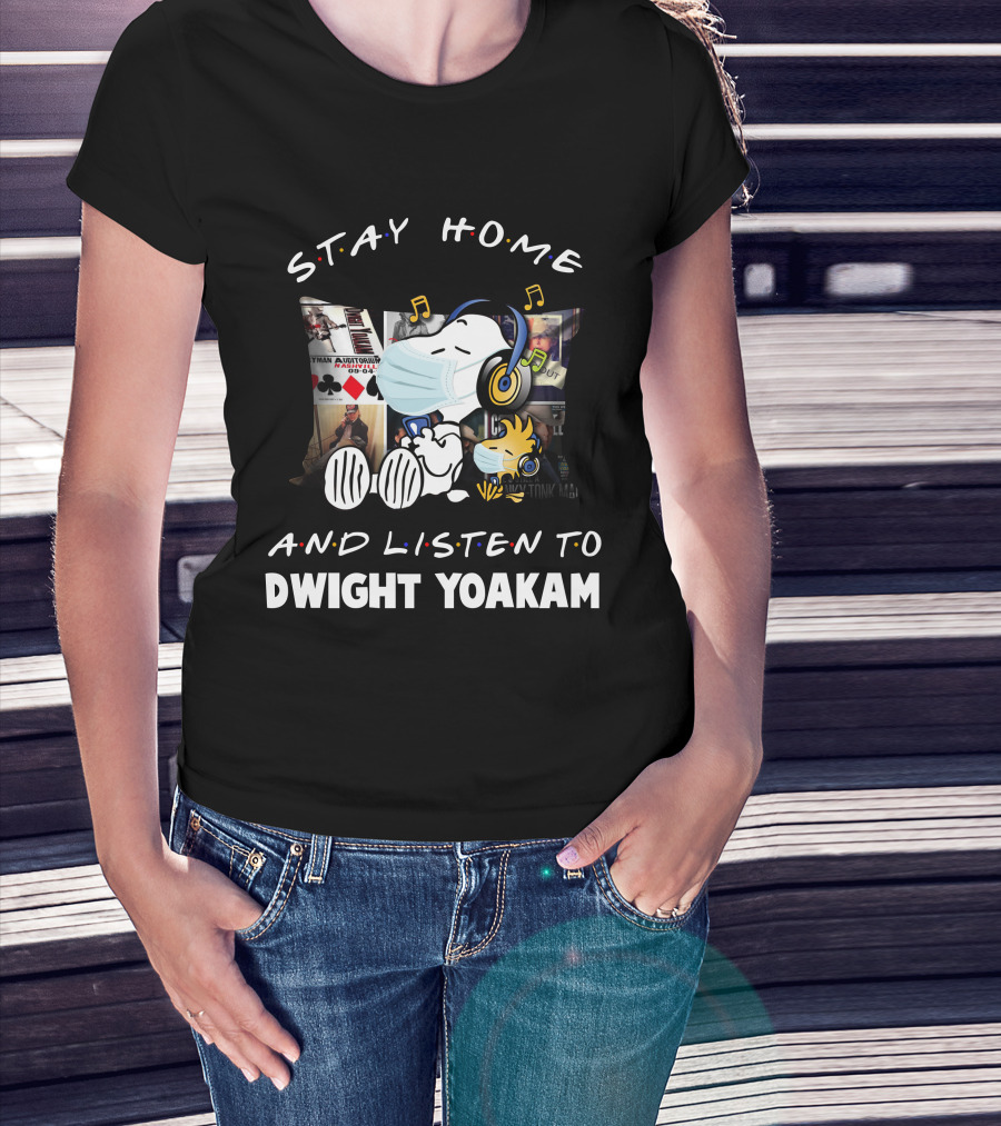 Stay Home And Listen To Dwight Yoakam Snoopy Woodstock Music T-Shirt