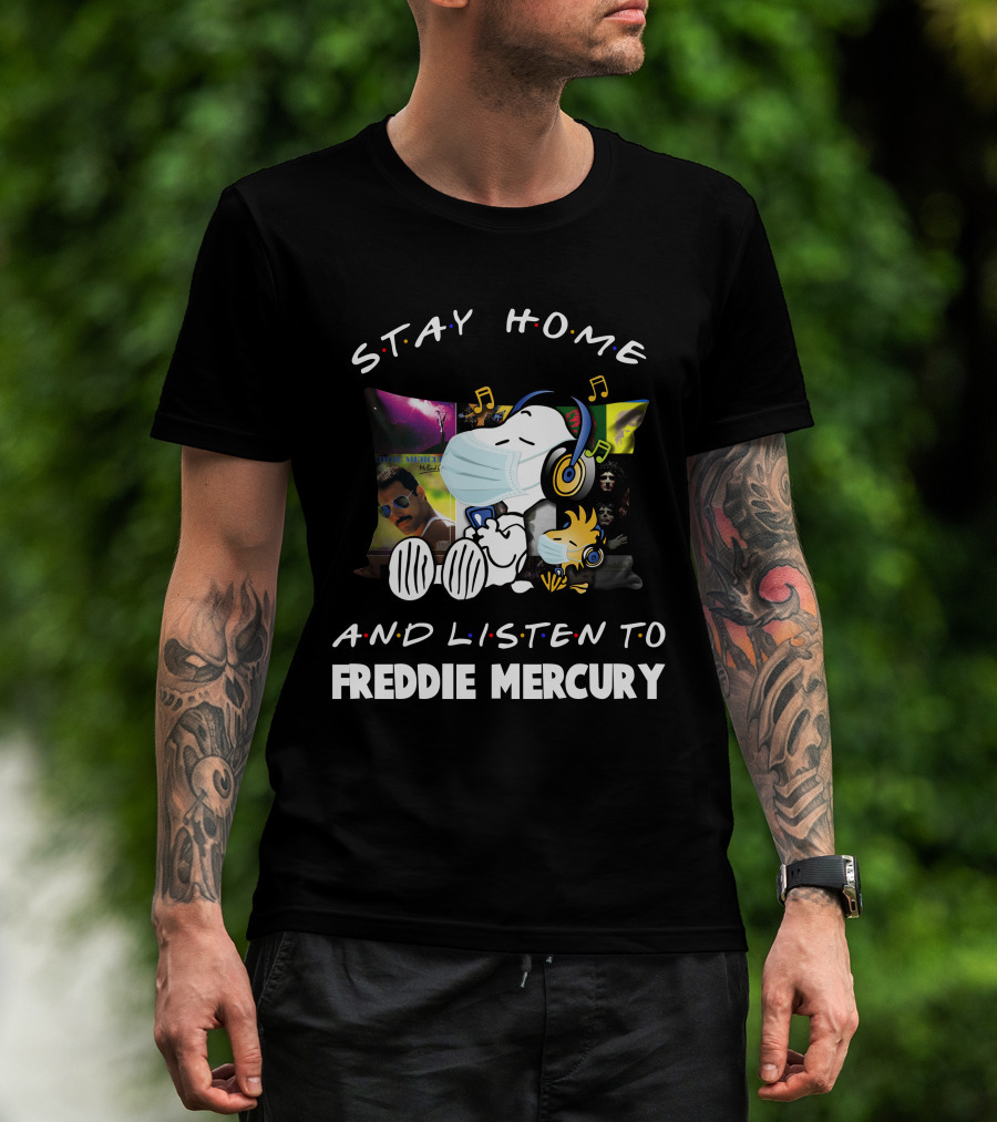 Stay Home And Listen To Freddie Mercury With Snoopy Mask And Headphones T-Shirt