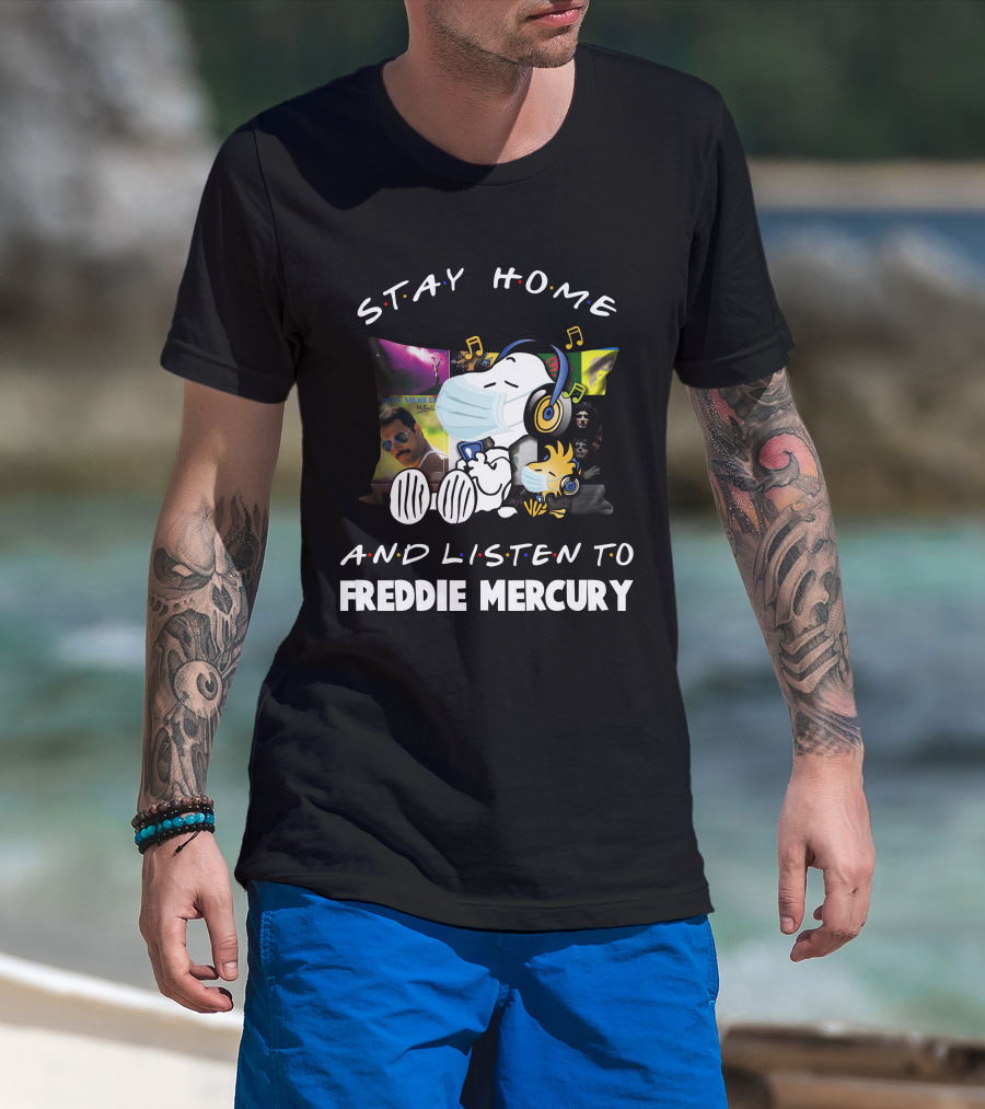Stay Home And Listen To Freddie Mercury With Snoopy Mask And Headphones T-Shirt
