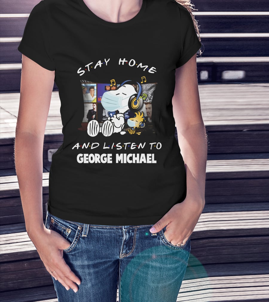 Stay Home And Listen To George Michael With Snoopy And Woodstock T-Shirt