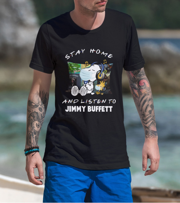 Stay Home And Listen To Jimmy Buffett Snoopy Relaxing With Mask And Headphones T-Shirt