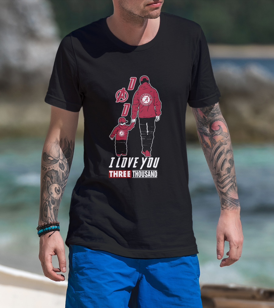 I Love You Three Thousand Dad Alabama Crimson Tide Marvel Avengers T-Shirt