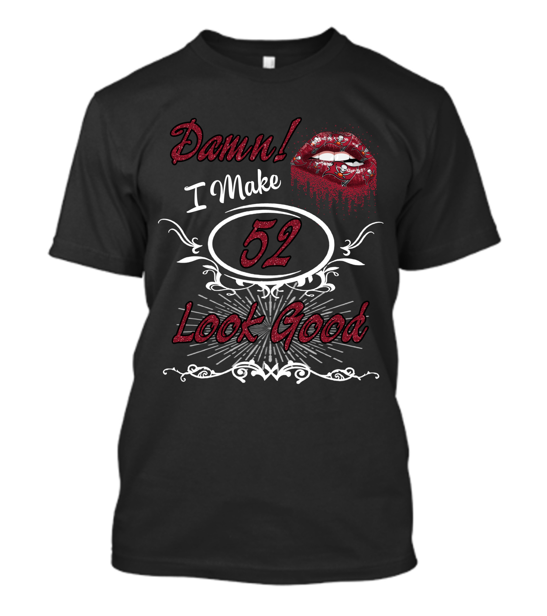 Damn I Make 52 Look Good Buccaneers Girl T-Shirt