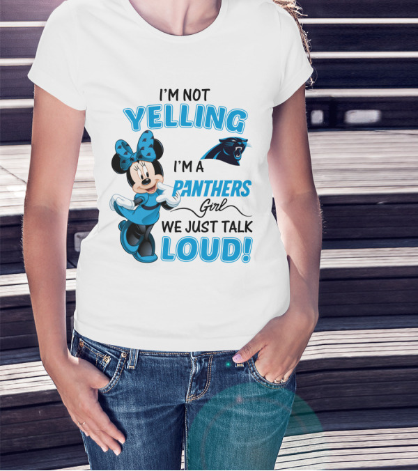 I'm Not Yelling I'm A Panthers Girl We Just Talk Loud Carolina Panthers Minnie Mouse T-Shirt