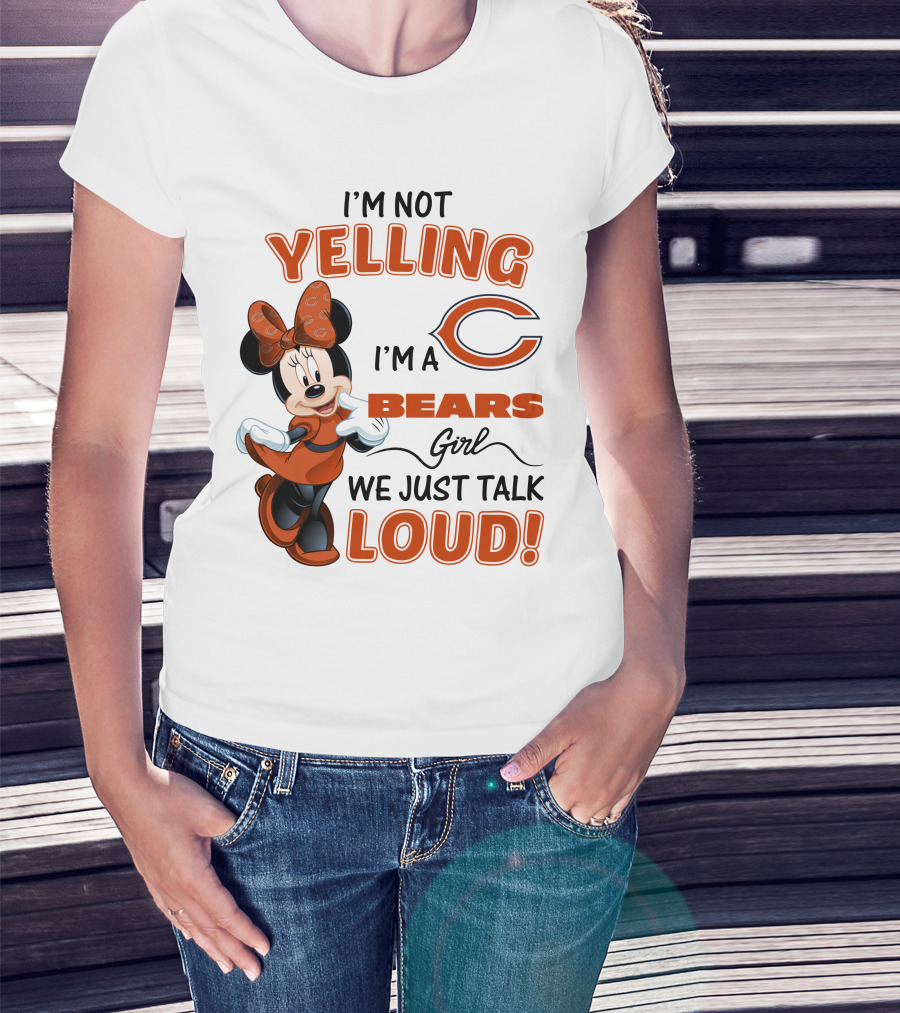 I'm Not Yelling I'm A Bears Girl We Just Talk Loud Minnie Mouse Chicago Bears T-Shirt