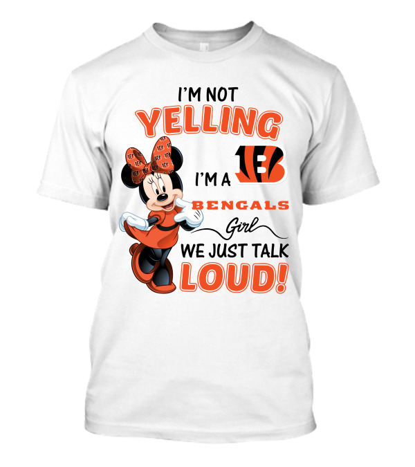 I'm Not Yelling I'm A Bengals Girl We Just Talk Loud Minnie Mouse Football Fan T-Shirt