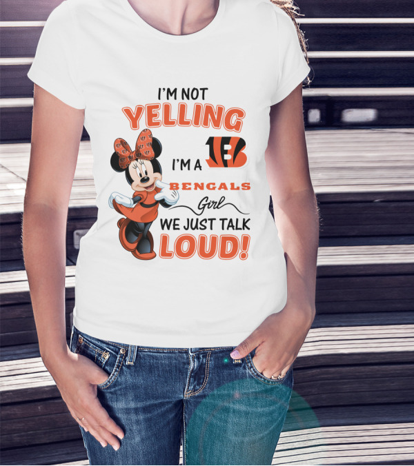 I'm Not Yelling I'm A Bengals Girl We Just Talk Loud Minnie Mouse Football Fan T-Shirt