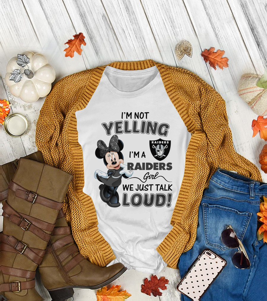 I'm Not Yelling I'm a Raiders Girl We Just Talk Loud Las Vegas Raiders Minnie Mouse T-Shirt