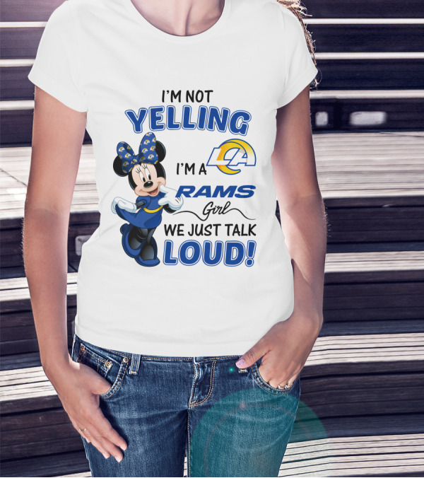 I'm Not Yelling I'm A Los Angeles Rams Girl We Just Talk Loud Minnie Mouse T-Shirt