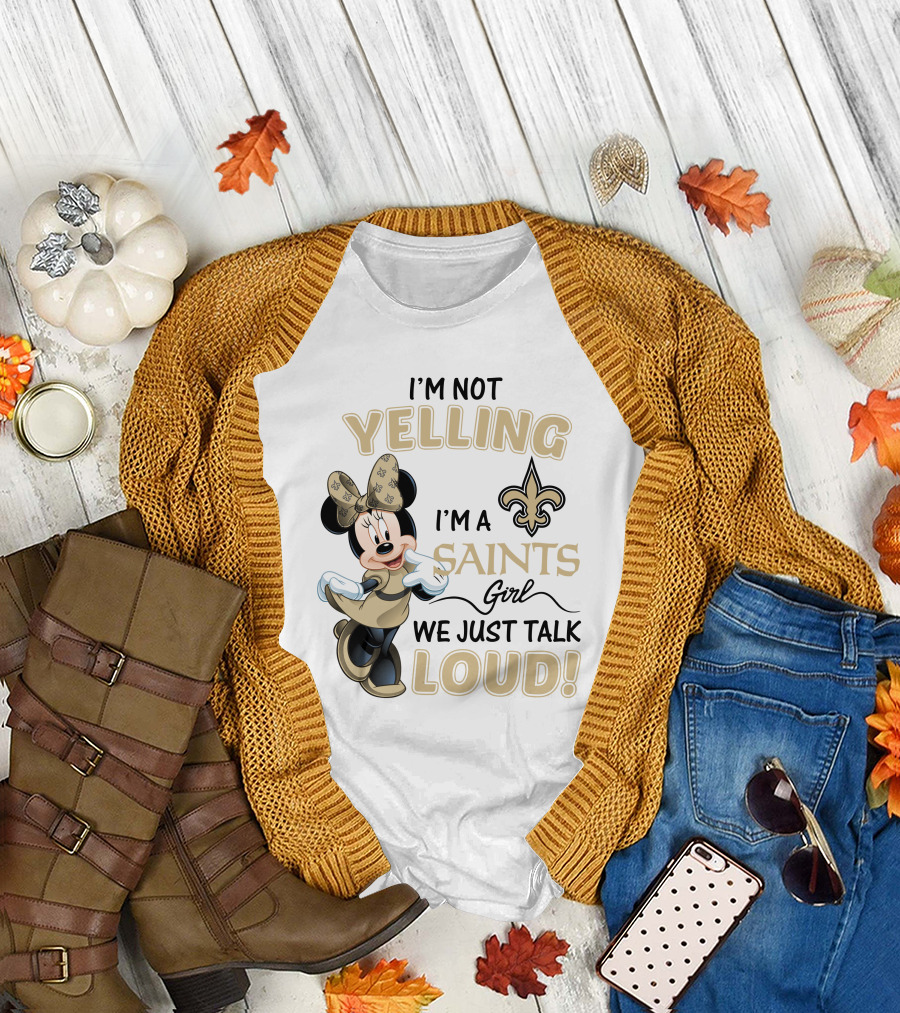 I'm Not Yelling I'm a Saints Girl We Just Talk Loud Minnie Mouse New Orleans Saints T-Shirt