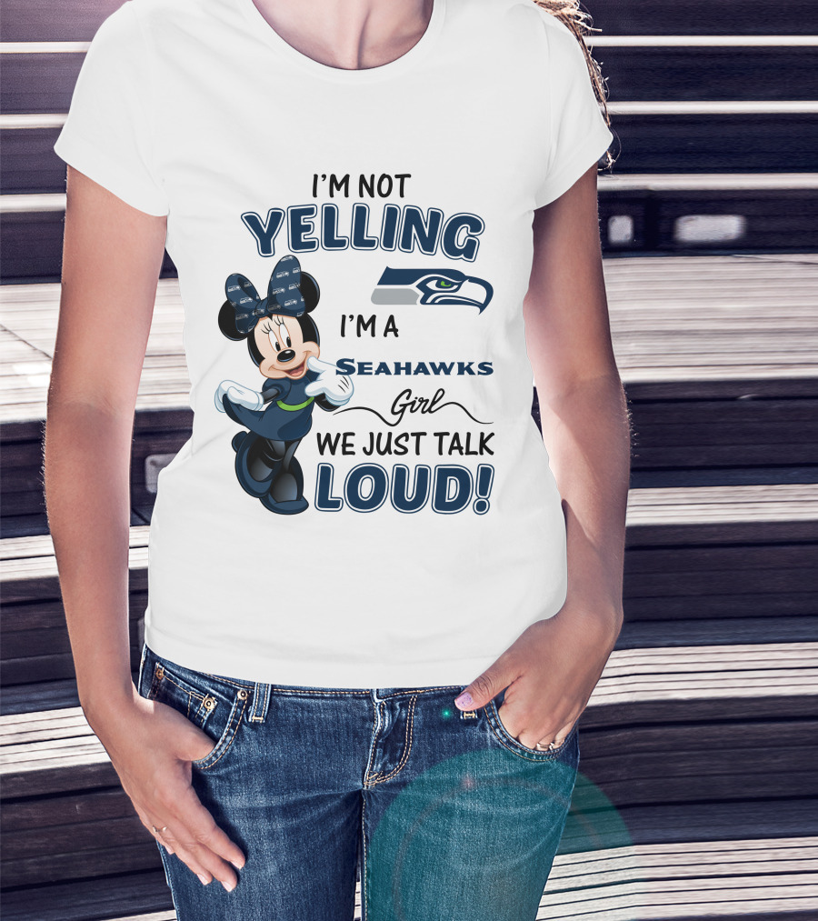 I'm Not Yelling I'm A Seahawks Girl We Just Talk Loud Seattle Seahawks Minnie Mouse T-Shirt