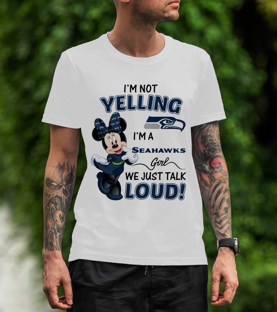 I'm Not Yelling I'm A Seahawks Girl We Just Talk Loud Seattle Seahawks Minnie Mouse T-Shirt