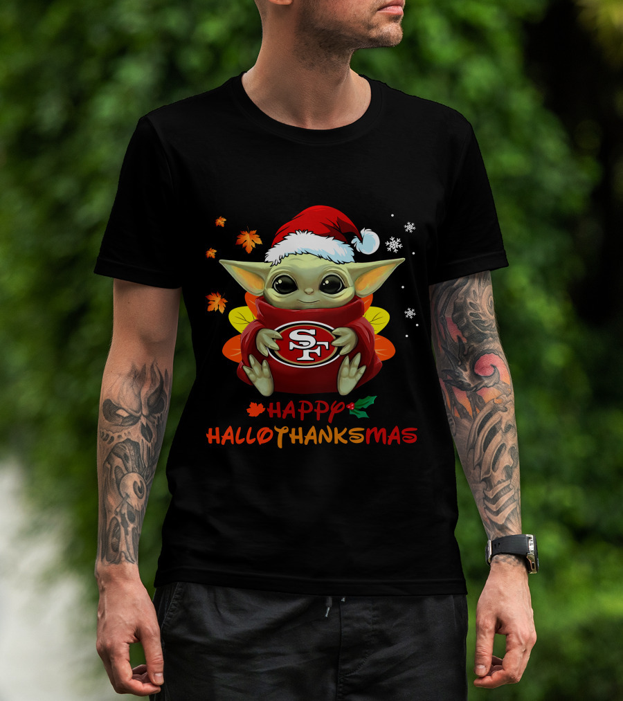 San Francisco 49ers Baby Yoda Happy Hallothanksmas T-Shirt