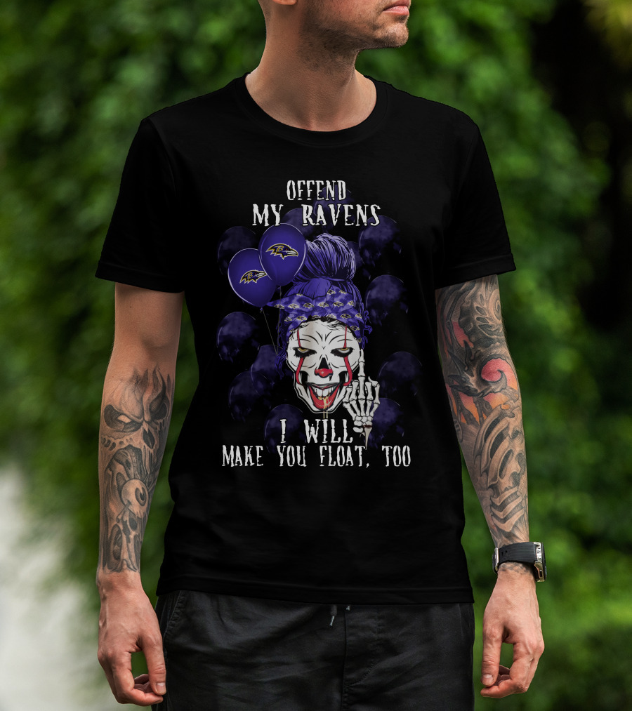 Offend My Ravens I Will Make You Float Too Baltimore Ravens Halloween T-Shirt