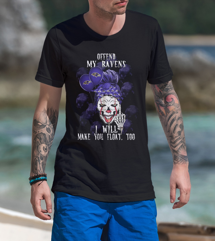 Offend My Ravens I Will Make You Float Too Baltimore Ravens Halloween T-Shirt