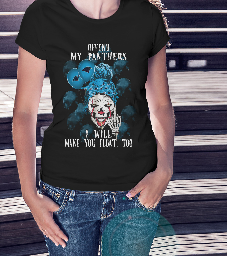 Offend My Panthers I Will Make You Float Too Carolina Panthers Halloween T-Shirt