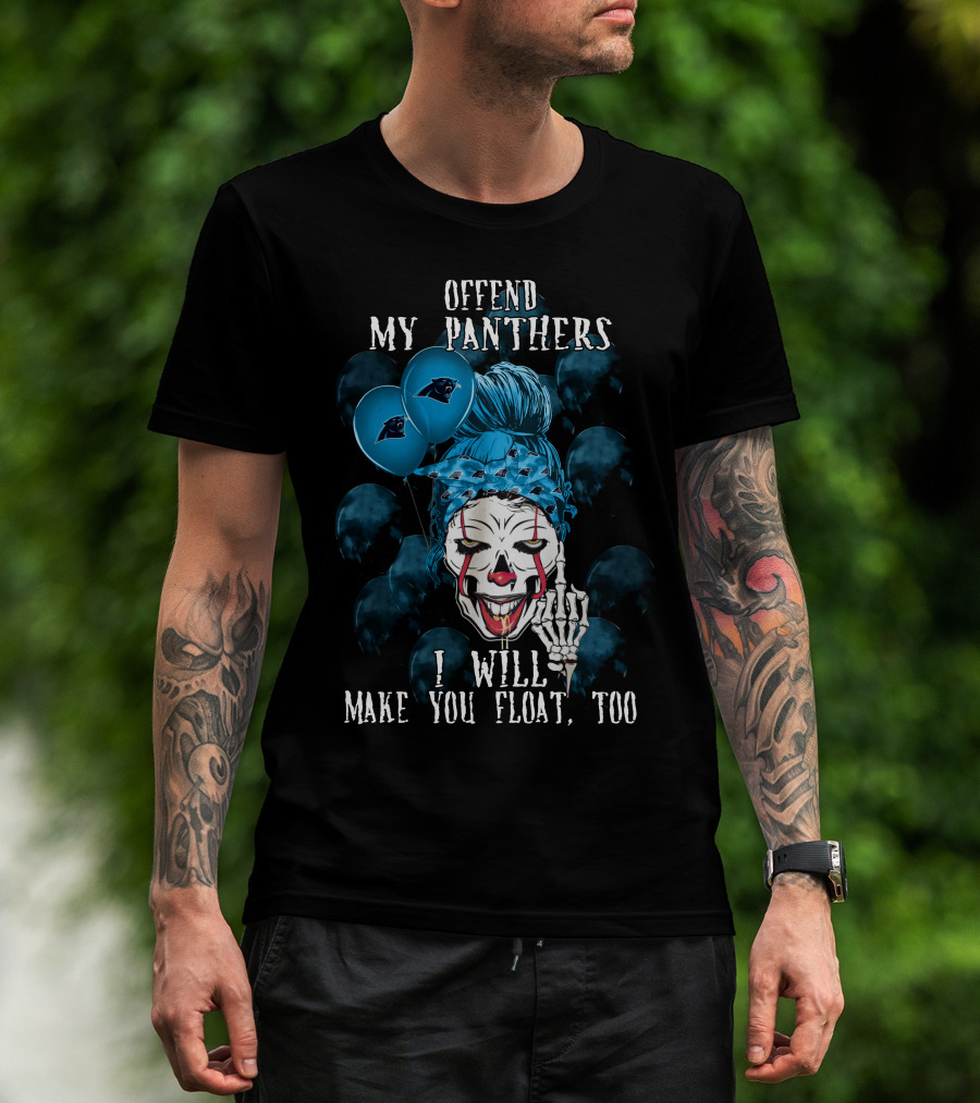 Offend My Panthers I Will Make You Float Too Carolina Panthers Halloween T-Shirt